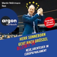 Herr Sonneborn bleibt in Brüssel - Neue Abenteuer im Europaparlament (Autorisierte Lesefassung)