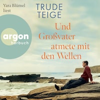 Und Großvater atmete mit den Wellen - Die Großmutter-Reihe, Band 2 (Ungekürzte Lesung)