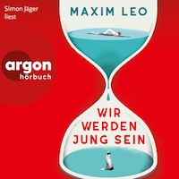 Wir werden jung sein (Ungekürzte Lesung)