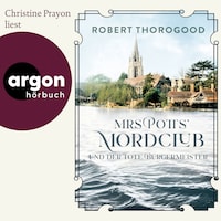 Mrs Potts' Mordclub und der tote Bürgermeister - Mord ist Potts' Hobby, Band 3 (Ungekürzte Lesung)