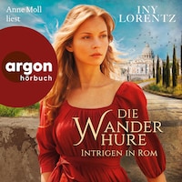 Intrigen in Rom - Die Wanderhuren-Reihe, Band 10 (Ungekürzte Lesung)