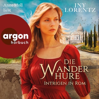 Die Wanderhure. Intrigen in Rom - Die Wanderhuren-Reihe - Roman, Band 10 (Ungekürzte Lesung) als Hörbuch