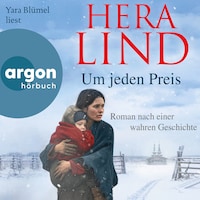 Um jeden Preis - Roman nach einer wahren Geschichte (Autorisierte Lesefassung)