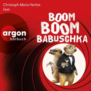 Boom Boom Babuschka - Die Erdmännchen-Krimis: Urkomische Abenteuer - gelesen von Christoph Maria Herbst! - Ein Erdmännchen-Krimi, Band 10 (Gekürzte Lesung) als Hörbuch