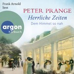 Dem Himmel so nah - Herrliche Zeiten, Band 2 (Ungekürzte Lesung)