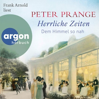 Herrliche Zeiten – Dem Himmel so nah als Hörbuch
