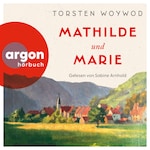Mathilde und Marie (Ungekürzte Lesung)