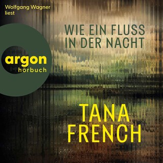 Wie ein Fluss in der Nacht als Hörbuch