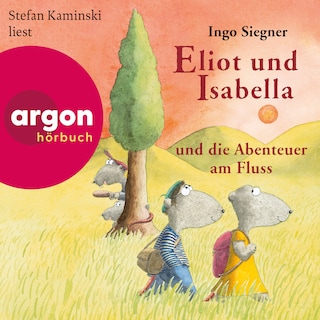 Eliot und Isabella und die Abenteuer am Fluss - Eliot und Isabella, Band 1 (Szenische Lesung) als Hörbuch