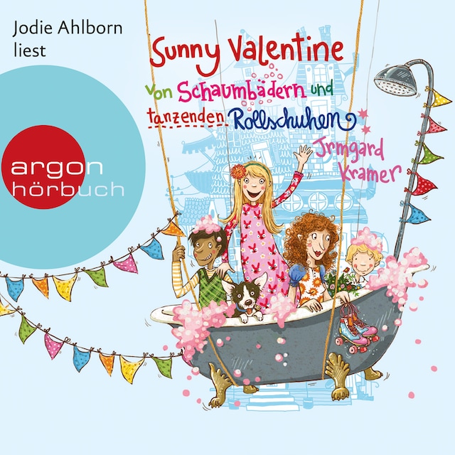 Book cover for Sunny Valentine - Von Schaumbädern und tanzenden Rollschuhen (Ungekürzt)