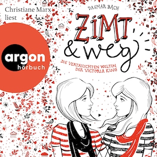Zimt und weg - Zimt - Die vertauschten Welten der Victoria King (Autorisierte Lesefassung) als Hörbuch