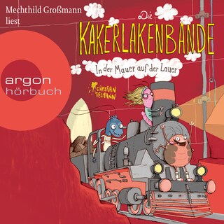 Die Kakerlakenbande - In der Mauer auf der Lauer - Kakerlakenbande, Band 2 (Ungekürzte Lesung) als Hörbuch