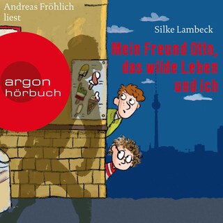 Mein Freund Otto, das wilde Leben und ich als Hörbuch