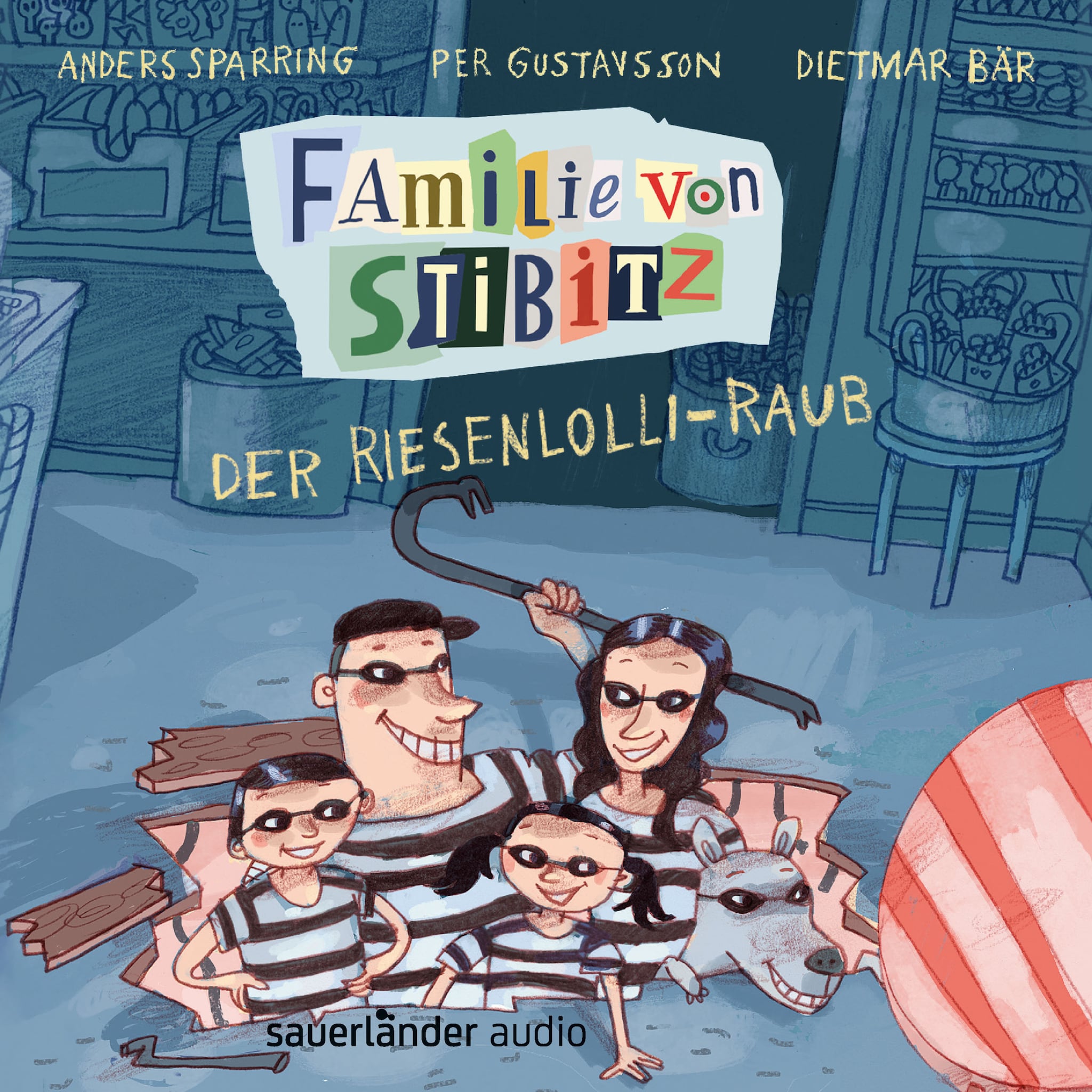 Der Riesenlolli-Raub – Familie von Stibitz, Band 1 (Ungekürzte Lesung) ilmaiseksi