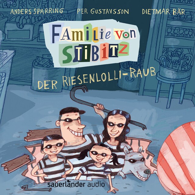 Book cover for Der Riesenlolli-Raub - Familie von Stibitz, Band 1 (Ungekürzte Lesung)