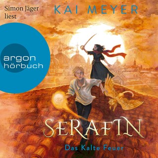 Serafin. Das Kalte Feuer als Hörbuch
