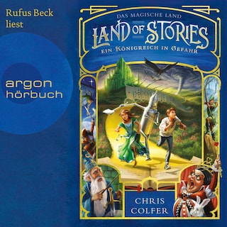 Land of Stories: Das magische Land 4 – Ein Königreich in Gefahr als Hörbuch