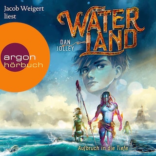 Waterland – Aufbruch in die Tiefe als Hörbuch