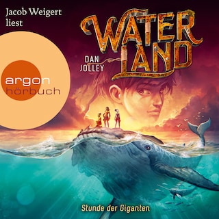 Waterland - Stunde der Giganten - Waterland, Band 2 (Ungekürzte Lesung) als Hörbuch