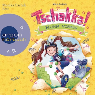 Tschakka! - Huhn voraus - Tschakka, Band 1 (Ungekürzte Lesung) als Hörbuch