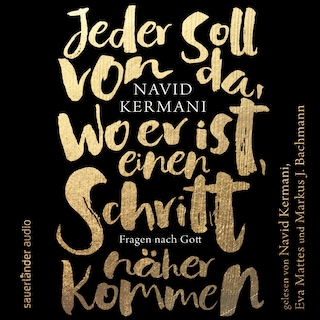 Jeder soll von da, wo er ist, einen Schritt näher kommen - Fragen nach Gott (Ungekürzte Lesung) als Hörbuch