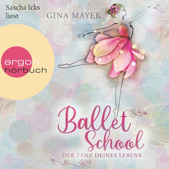 Book cover for Ballet School - Der Tanz deines Lebens - Ballet School, Band 1 (Ungekürzte Lesung)
