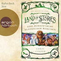 Das magische Land - Eine Schatztruhe klassischer Märchen - Land of Stories (Ungekürzte Lesung)