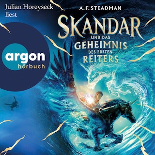 Skandar und das Geheimnis des Ersten Reiters als Hörbuch