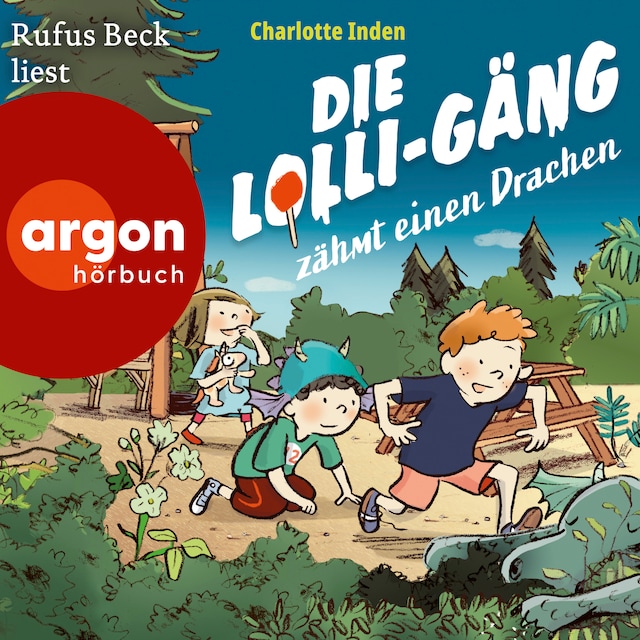 Book cover for Die Lolli-Gäng zähmt einen Drachen - Die Lolli-Gäng, Band 2 (Ungekürzte Lesung)