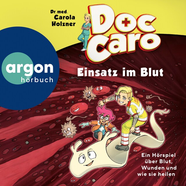 Copertina del libro per Doc Caro - Einsatz im Blut - Ein Hörspiel über Blut, Wunden und wie sie heilen