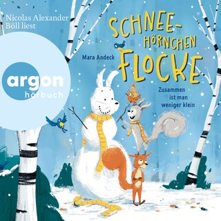 Schneehörnchen Flocke - Zusammen ist man weniger klein (Ungekürzte Lesung) als Hörbuch