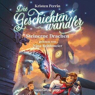 Die Geschichtenwandler − Steinerne Drachen als Hörbuch