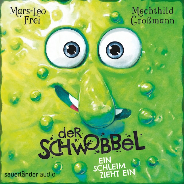 Book cover for Der Schwobbel - Ein Schleim zieht ein (Ungekürzte Lesung)