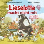 Lieselotte macht nicht mit - und andere Geschichten - Hörbücher von Kuh Lieselotte (Ungekürzte Lesung)