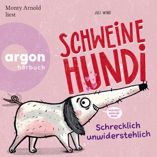 Schweinehundi - Schrecklich unwiderstehlich - Schweinehundi - Schrecklich unwiderstehlich, Band 1 (Ungekürzte Lesung) als Hörbuch