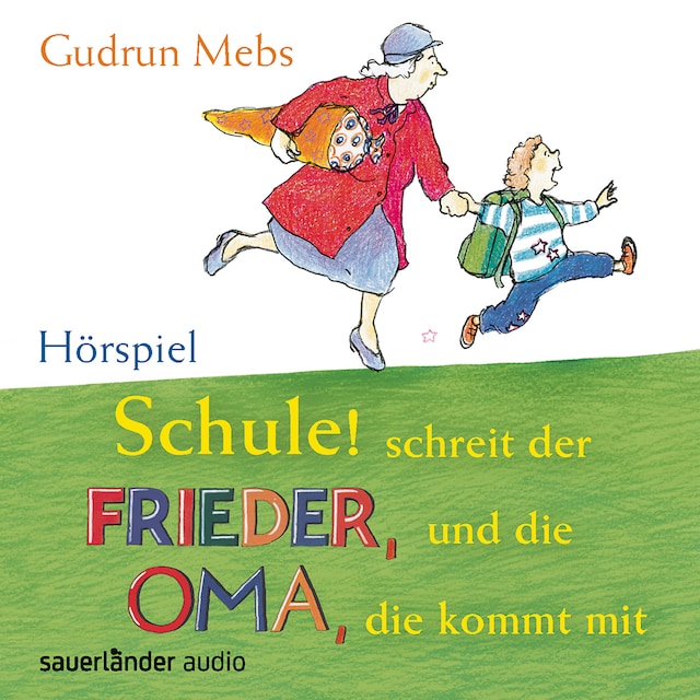 Kirjankansi teokselle Oma und Frieder, Folge 4: Schule! Schreit der Frieder, und die Oma, die kommt mit