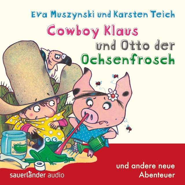 Kirjankansi teokselle Cowboy Klaus, Band 5: Cowboy Klaus und Otto der Ochsenfrosch ...und andere neue Abenteuer (Ungekürzte Fassung)