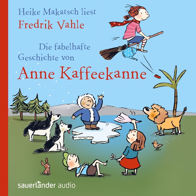 Book cover for Die fabelhafte Geschichte von Anne Kaffeekanne (ungekürzt)