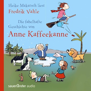 Die fabelhafte Geschichte von Anne Kaffeekanne als Hörbuch