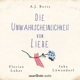 Die Unwahrscheinlichkeit von Liebe als Hörbuch