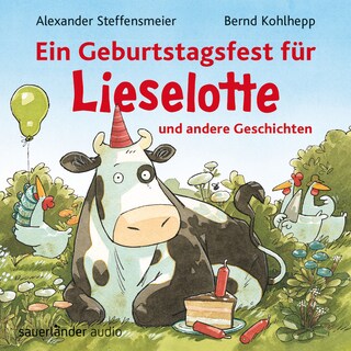 Ein Geburtstagsfest für Lieselotte und andere Geschichten - Hörbücher von Kuh Lieselotte (Ungekürzte Lesung mit Musik) als Hörbuch