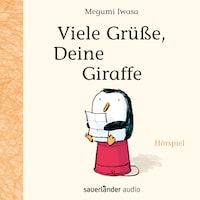 Viele Grüße, Deine Giraffe (Hörspiel)