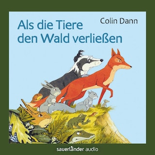 Als die Tiere den Wald verließen als Hörbuch