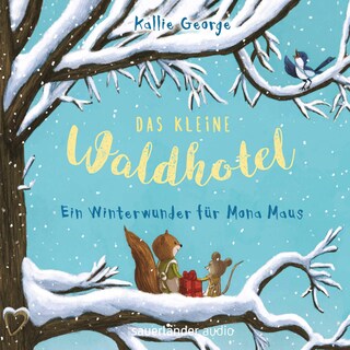 Das kleine Waldhotel – Ein Winterwunder für Mona Maus als Hörbuch
