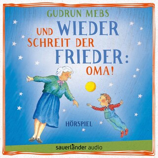 Oma und Frieder, Folge 2: Und wieder schreit der Frieder: Oma! als Hörbuch