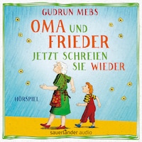 Oma und Frieder, Folge 3: Oma und Frieder - Jetzt schreien sie wieder