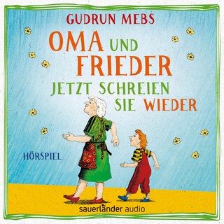 Oma und Frieder, Folge 3: Oma und Frieder - Jetzt schreien sie wieder als Hörbuch