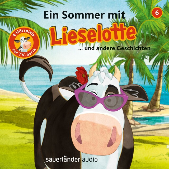 Portada de libro para Lieselotte Filmhörspiele, Folge 6: Ein Sommer mit Lieselotte (Vier Hörspiele)