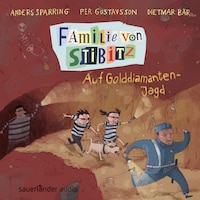 Auf Golddiamanten-Jagd - Familie von Stibitz, Band 4 (Ungekürzte Lesung)