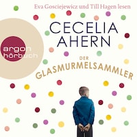 Der Glasmurmelsammler (Ungekürzte Lesung)
